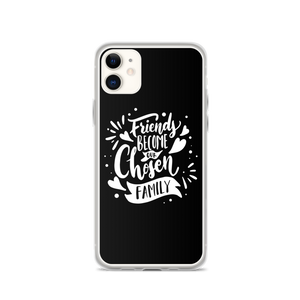 iPhone 11 Friend become our chosen Family iPhone Case by Design Express