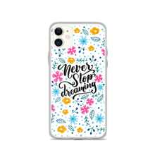 iPhone 11 Never Stop Dreaming iPhone Case by Design Express