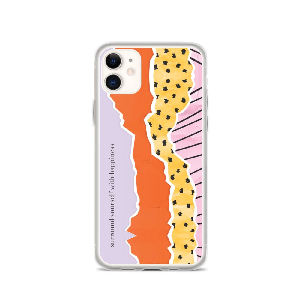 iPhone 11 Surround Yourself with Happiness iPhone Case by Design Express