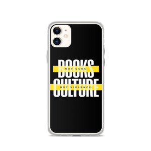 iPhone 11 Books not Guns, Culture not Violence iPhone Case by Design Express