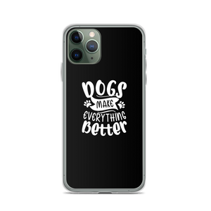 iPhone 11 Pro Dogs Make Everything Better (Dog lover) Funny iPhone Case by Design Express