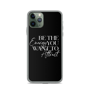 iPhone 11 Pro Be the energy you want to attract (motivation) iPhone Case by Design Express