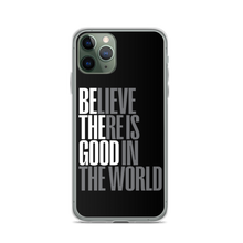 iPhone 11 Pro Believe There is Good in the World (motivation) iPhone Case by Design Express