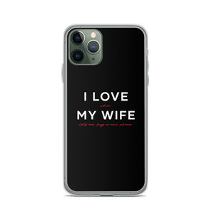 iPhone 11 Pro I Love My Wife (Funny) iPhone Case by Design Express