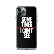 iPhone 11 Pro Sometimes I can't See iPhone Case by Design Express