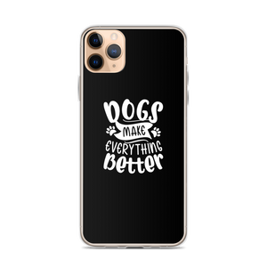 iPhone 11 Pro Max Dogs Make Everything Better (Dog lover) Funny iPhone Case by Design Express