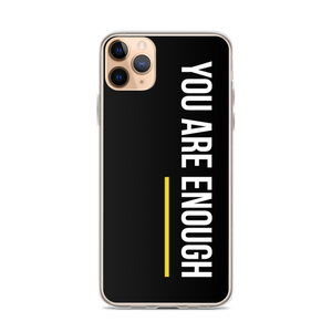 iPhone 11 Pro Max You are Enough (condensed) iPhone Case by Design Express