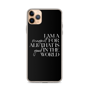 iPhone 11 Pro Max I'm a magnet for all that is good in the world (motivation) iPhone Case by Design Express