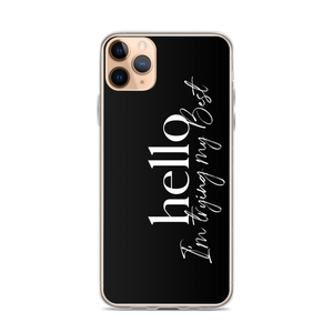 iPhone 11 Pro Max Hello, I'm trying the best (motivation) iPhone Case by Design Express