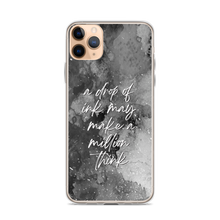 iPhone 11 Pro Max a drop of ink may make a million think iPhone Case by Design Express