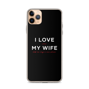 iPhone 11 Pro Max I Love My Wife (Funny) iPhone Case by Design Express