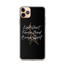 iPhone 11 Pro Max Kind Heart, Fierce Mind, Brave Spirit iPhone Case by Design Express