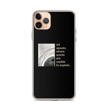 iPhone 11 Pro Max Art speaks where words are unable to explain iPhone Case by Design Express