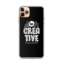 iPhone 11 Pro Max Be Creative iPhone Case by Design Express