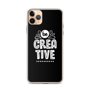 iPhone 11 Pro Max Be Creative iPhone Case by Design Express