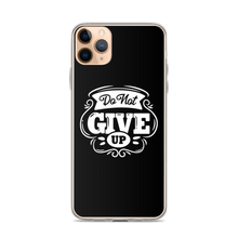 iPhone 11 Pro Max Do Not Give Up iPhone Case by Design Express