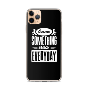 iPhone 11 Pro Max Learn Something New Everyday iPhone Case by Design Express