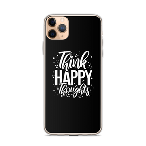 iPhone 11 Pro Max Think Happy Thoughts iPhone Case by Design Express