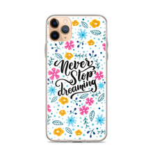 iPhone 11 Pro Max Never Stop Dreaming iPhone Case by Design Express