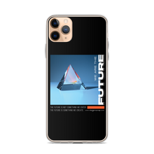 iPhone 11 Pro Max We are the Future iPhone Case by Design Express