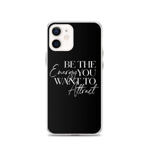 iPhone 12 Be the energy you want to attract (motivation) iPhone Case by Design Express