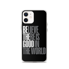 iPhone 12 Believe There is Good in the World (motivation) iPhone Case by Design Express