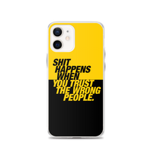 iPhone 12 Shit happens when you trust the wrong people (Bold) iPhone Case by Design Express