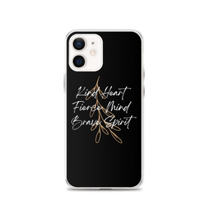 iPhone 12 Kind Heart, Fierce Mind, Brave Spirit iPhone Case by Design Express