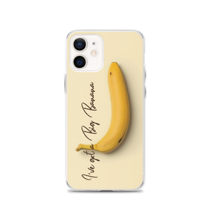 iPhone 12 I've got a big banana iPhone Case by Design Express