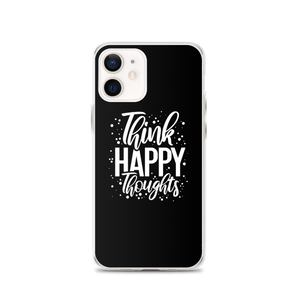 iPhone 12 Think Happy Thoughts iPhone Case by Design Express