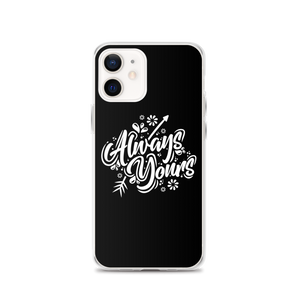 iPhone 12 Always Yours iPhone Case by Design Express