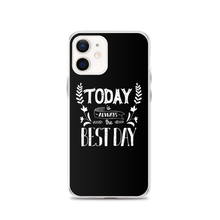 iPhone 12 Today is always the best day iPhone Case by Design Express