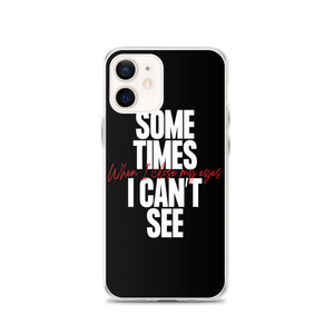 iPhone 12 Sometimes I can't See iPhone Case by Design Express