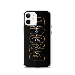 iPhone 12 Make Yourself Proud iPhone Case by Design Express