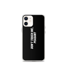 iPhone 12 mini Don't Touch Me, Peasant Funny iPhone Case by Design Express