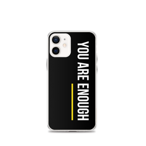 iPhone 12 mini You are Enough (condensed) iPhone Case by Design Express