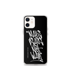 iPhone 12 mini Make Peace Not War Vertical Graffiti (motivation) iPhone Case by Design Express