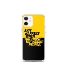 iPhone 12 mini Shit happens when you trust the wrong people (Bold) iPhone Case by Design Express