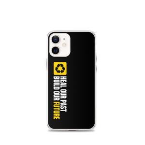 iPhone 12 mini Heal our past, build our future (Motivation) iPhone Case by Design Express