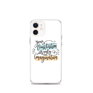 iPhone 12 mini Your limitation it's only your imagination iPhone Case by Design Express