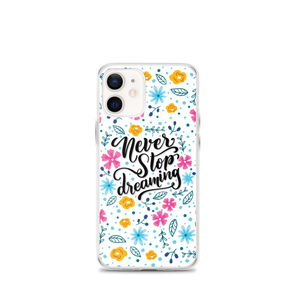 iPhone 12 mini Never Stop Dreaming iPhone Case by Design Express