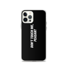 iPhone 12 Pro Don't Touch Me, Peasant Funny iPhone Case by Design Express