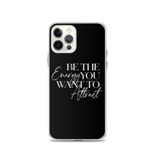 iPhone 12 Pro Be the energy you want to attract (motivation) iPhone Case by Design Express