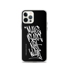 iPhone 12 Pro Make Peace Not War Vertical Graffiti (motivation) iPhone Case by Design Express