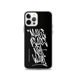 iPhone 12 Pro Make Peace Not War Vertical Graffiti (motivation) iPhone Case by Design Express