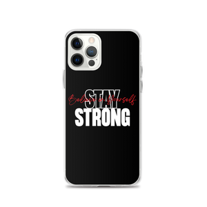 iPhone 12 Pro Stay Strong, Believe in Yourself iPhone Case by Design Express