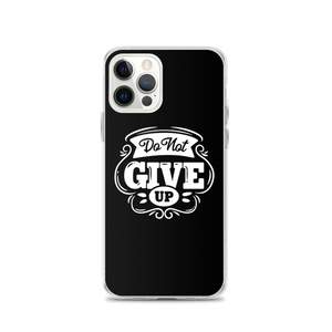 iPhone 12 Pro Do Not Give Up iPhone Case by Design Express