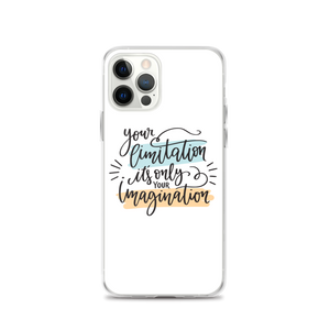 iPhone 12 Pro Your limitation it's only your imagination iPhone Case by Design Express