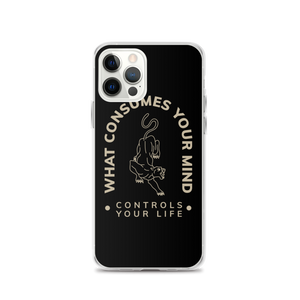 iPhone 12 Pro What Consume Your Mind iPhone Case by Design Express