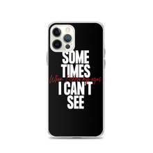 iPhone 12 Pro Sometimes I can't See iPhone Case by Design Express